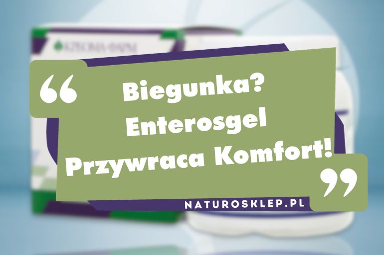 Biegunka? Enterosgel Przywraca Komfort!