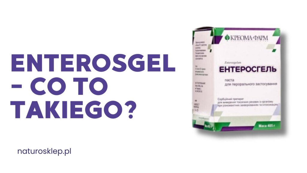 Enterosgel - Co To Takiego?